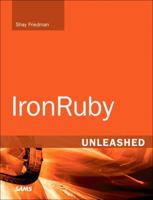 IronRuby Unleashed 0672330784 Book Cover