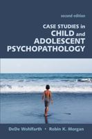 Case Studies in Child and Adolescent Psychopathology 1478626631 Book Cover