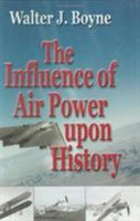 The Influence of Air Power upon History (Giniger Book) 1844151999 Book Cover