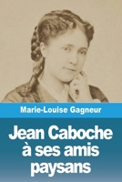 Jean Caboche À Ses Amis Les Paysans 1533179514 Book Cover