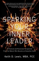 Sparking Your Inner Leader: A Practical and Passionate Perspective from the Mascot Who Became an Executive Coach B0FRX18V94 Book Cover