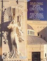 Developing Sports, Convention, and Performing Arts Centers, Third Edition 0874208823 Book Cover