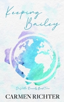Keeping Bailey (Special Edition Paperback) (DeVille Records) B09WVPNYLN Book Cover