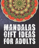 Mandalas Gift Ideas For Adults: UNIQUE MANDALAS Large Mandala Coloring Book with Great Variety of Mixed Mandala Designs and 7.5 x 9.25 (19.05 x 23.5) ... Mandalas to Color ... Adult Coloring Book B08HGTT2GH Book Cover