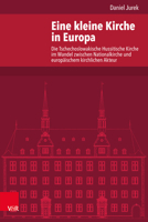 Eine Kleine Kirche in Europa: Die Tschechoslowakische Hussitische Kirche Im Wandel Zwischen Nationalkirche Und Europaischem Kirchlichen Akteur 3525593791 Book Cover
