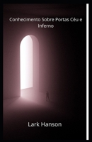 Conhecimento Sobre Portas Céu e Inferno B09WHNCNGV Book Cover