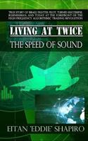 Living at Twice the Speed of Sound 1518721435 Book Cover