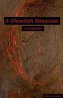 A Ghoulish Situation. (A Novella) B0FPQ5789B Book Cover