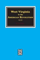 West Virginia in the American Revolution 0893089907 Book Cover