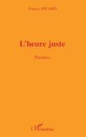 L'HEURE JUSTE (French Edition) 274752888X Book Cover