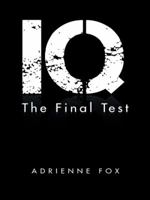 IQ: The Final Test 1496992695 Book Cover