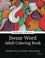 Swear Word Adult Coloring Book Vol.3: Mandala Flowers and Doodle Pattern Design 1540458482 Book Cover