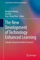 The New Development of Technology Enhanced Learning: Concept, Research and Best Practices 3642382908 Book Cover