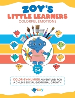 Zoy's Little Learners: Colorful Emotions (2-4 Years Old) 1962542998 Book Cover