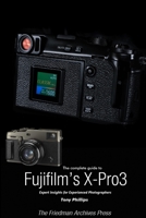 The Complete Guide to Fujiflm's X-Pro3 (B&W Edition) 1678176974 Book Cover