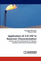 Application of 3-D VSP in Reservoir Characterization: A Shear-wave Sourced Approach for Tight-gas Sandstone and Fracture Characterization 3838386957 Book Cover