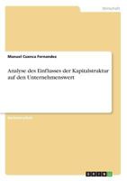 Analyse des Einflusses der Kapitalstruktur auf den Unternehmenswert 3668410690 Book Cover