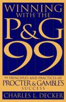 Winning With the P&G 99: 99 Principles and Practices of Procter Gambles Success 067101739X Book Cover