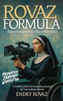 Rovaz Formula: Bajo presupuesto, alta creatividad: Tu visión como herramienta principal del cine independiente (Spanish Edition) B0GHRCXCST Book Cover