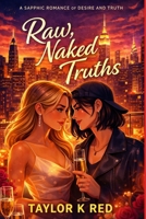 Raw, Naked Truths: a sapphic short romance B0H4WBCDBM Book Cover