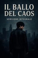 Il Ballo del Caos: Versione Integrale (Italian Edition) B0FKH943DP Book Cover
