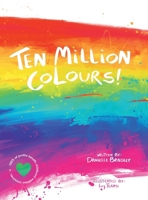 Ten Million Colours! 1068989408 Book Cover