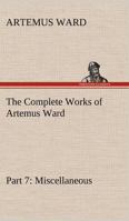 The Complete Works Of Artemus Ward V7 1507619189 Book Cover