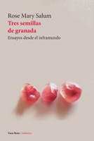 Tres semillas de granada: Ensayos desde el inframundo 8412195892 Book Cover