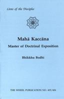 Maha Kaccana: Master of Doctrinal Exposition 9552401380 Book Cover