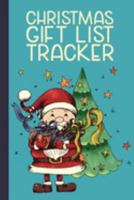 Christmas Gift List Tracker: A Gift Shopping List Book 1691477389 Book Cover