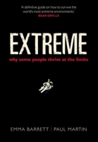 Extreme: Why Some People Thrive at the Limits 0199668582 Book Cover