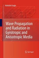 Wave Propagation and Radiation in Gyrotropic and Anisotropic Media 1489988513 Book Cover
