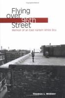Flying over 96th Street: Memoir of an East Harlem White Boy 1416569650 Book Cover