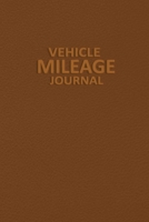 Vehicle Mileage Journal: Car Expense Tracker Notebook - Vehicle Journal to Record Miles for Cars, Trucks, and Motorcycles, Business or Personal Mileage Record Journal for Tracking Your Daily Miles 167535040X Book Cover