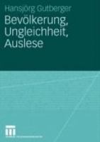 Bevolkerung, Ungleichheit, Auslese: Perspektiven Sozialwissenschaftlicher Bevolkerungsforschung in Deutschland Zwischen 1930 Und 1960 3531149253 Book Cover