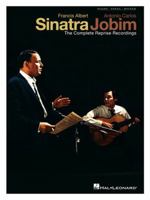 Francis Albert Sinatra & Antonio Carlos Jobim: The Complete Reprise Recordings Piano, Vocal and Guitar Chords 1423473396 Book Cover