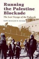 Running the Palestine Blockade: The Last Voyage of the Paducah 1557506795 Book Cover