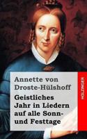 Geistliches Jahr in Liedern auf alle Sonn- und Festtage 1482380528 Book Cover