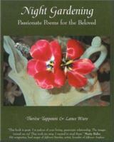 Night Gardening: Passionate Poems for the Beloved 0970550081 Book Cover