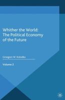 Whither the World: The Political Economy of the Future: Volume 2 1349499714 Book Cover