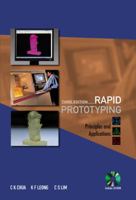 Rapid Prototyping: Principles and Applications 9812778985 Book Cover