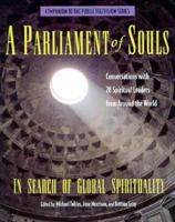 A Parliament of Souls: In Search of Global Spirituality (Companion to the Public Television) 0912333359 Book Cover