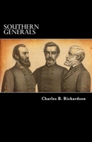 Southern Generals: Who They Are, And What They Have Done 1478262923 Book Cover