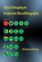 Optical Imaging in Projection Microlithography (SPIE Tutorial Texts in Optical Engineering Vol. TT66) 0819458295 Book Cover