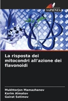 La risposta dei mitocondri all'azione dei flavonoidi 6205281279 Book Cover