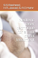 Neoteric laser technique for a root canal treatment B09FCFPCZ2 Book Cover