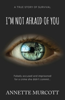 I'm Not Afraid of You 0648858405 Book Cover