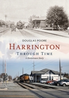 Harrington Through Time: A Hometown Story 1635000939 Book Cover