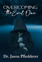 Overcoming the Evil One B0BZF9RHJJ Book Cover