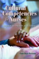 Cultural Competencies for Nurses: Impact on Health and Illness 0763756504 Book Cover